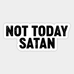 Not Today Satan (Black) Funny Sticker